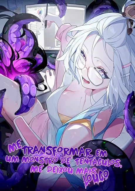 Me Transformar em um Monstro de Tentáculos, Me Deixou Mais Louco